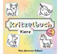 Kritzelbuch ab 1 Jahr - Tiere: Mein allererstes Malbuch mit 60 niedlichen Tieren zum Kritzeln und Ausmalen