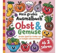 Kritzelbuch ab 2 Jahre | Mein Großes Ausmalbuch Obst & Gemüse | Malbuch Kinder ab 2 | Spielerischer Lernspaß für gesunde Ernährung | Geschenk 2 Jahre