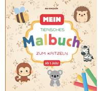 Kritzelbuch / Ausmalbuch für Kinder ab 1 Jahr / „Fröhliches Malbuch für Kleinkinder ab 1 Jahr / Einfache, große tierische Ausmalmotive / Spielerische ... von Kreativität und Motorik“ / Kritzelmalbuch