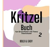Kritzelbuch Feenträume 2: Malbuch Für Erwachsene Und Teens Für Mehr Entspannung Und Stressabbau (Bold And Easy), mit noch mehr wunderschönen Motiven