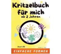 Kritzelbuch für mich ab 2.: Einfache Formen für erste Kritzelversuche - Band 1 von 12
