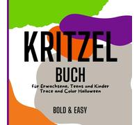 Kritzelbuch Halloween: Malbuch Für Kinder, Erwachsene Und Teens Für Mehr Entspannung Und Stressabbau (Bold And Easy), mit niedlichen Motiven und Number-To-Number