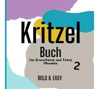 Kritzelbuch Mandala 2: Malbuch Für Erwachsene Und Teens Für Noch Mehr Entspannung Und Stressabbau (Bold And Easy)