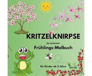 Kritzelknirpse Frühling - Malbuch für Kinder ab 2 Jahren by Lesiamam: Große, leicht auszumalende Frühlings und Ostermotive mit kindgerechten ... Malbücher für Kinder ab 2 Jahre)