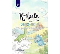 Kritzeln To Go - Dinosaurier: Mini Ausmalbuch für Kinder unterwegs | Dinosaurier, T-Rex & Urzeitwelt | Ab 3 Jahren