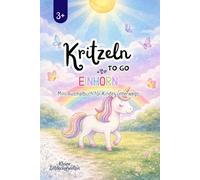 Kritzeln To Go - Einhorn: Mini Ausmalbuch für Kinder unterwegs | Einhörner, Blumen & magische Motive | Ab 3 Jahren