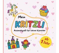 KRITZLI Ausmalbuch ab 1 Jahr: Kritzelbuch für Mädchen mit Schlössern, Prinzessinnen, Tieren, Blumen uvm. | Malbuch zur Förderung der Kreativität und Motorik