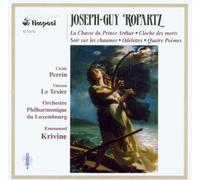 Krivine^le Texier^Perrin^Orch. - Joseph-Guy Ropartz: Orchesterlieder (La Chasse du Prince Arthur / Quatre Odelettes / La Cloche des Morts / Quatre Poèmes / Soir sur les chaumes)