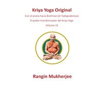 Kriya Yoga Original: Con el prana hacia Brahman (el Todopoderoso) - Volumen 19 (Edición en español) (Sri Mukherjee-serie completa (Español))