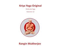 Kriya Yoga Original: Perlas de Yoga - Volumen 12 (Edición en español) (Sri Mukherjee-serie completa (Español))