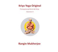 Kriya Yoga Original: Pranayama perfecto del Kriya - Volumen 4 (Edición en español) (Sri Mukherjee-Serie)