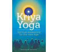 Kriya Yoga: Spiritual Awakening for the New Age