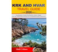Krk and Hvar Travel Guide 2026-2027: Top Attractions, Crystal-Clear Beaches, Historic Villages, Local Tips, Ready-Made Itineraries and Unforgettable Adriatic Experiences
