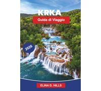 KRKA Guida di viaggio 2026: Scopri sentieri sulle cascate, paesaggi fluviali, monasteri storici, avventure all'aperto e consigli pratici per la tua fuga in Croazia