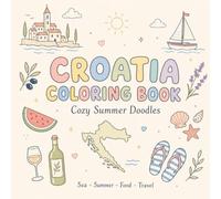 Kroatien Malbuch: Cozy Summer Doodles - Ein kleines Stück Kroatien zum Ausmalen