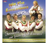 Kröll,Willi & Zillertaler Gipfelstürmer - Freunde,Wir Feiern Jubiläum!