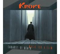Kroke - Cabaret of Death - Music for a Film