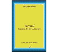Kronel, la figlia di Kron, il dio del tempo (Storie Indimenticabili)