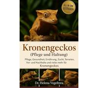Kronengeckos (Pflege und Haltung): Pflege, Gesundheit, Ernährung, Zucht, Terrarien, Vor- und Nachteile und vieles mehr für Kronengeckos
