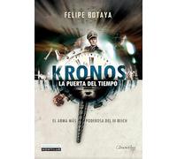 Kronos. La puerta del tiempo: El arma más poderosa del III Reich. (Versión sin solapas) (Narrativa)