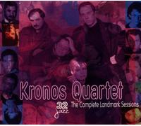 Kronos Quartet - Complete Landmark Sessions