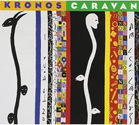 Kronos Quartet - Kronos Caravan