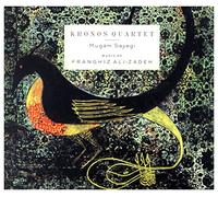 Kronos Quartet - Mugam Sayagi, Music Of Franghiz Ali-Zadeh