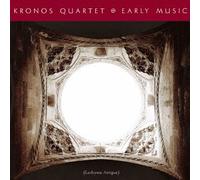 KRONOS QUARTET, THE - Early Music