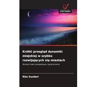 Krótki przegląd dynamiki miejskiej w szybko rozwijających się miastach: Rozwój miast: perspektywy i ograniczenia