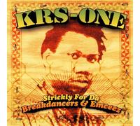 Krs-One - Strictly for Da Breakdancers and Emceez