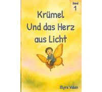 Krümel und das Herz aus Licht: Krümels Abenteuer: 1