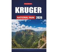 KRUGER NATIONAL PARK 2026: Der ultimative Wildtier-Safari-Guide zu Südafrikas Big Five, atemberaubende Landschaften und unvergessliche Buscherlebnisse