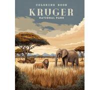 Kruger National Park Coloring Book: Explore Africa’s Wildlife Through Learning, Creativity and Fun (World National Parks Coloring Series)
