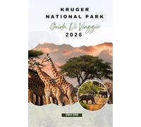 Kruger National Park GUIDA DI VIAGGIO 2026: Esplora percorsi safari, incontri con la fauna selvatica, avvistamenti delle Big Five ed esperienze culturali in Sudafrica