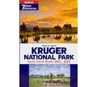 Kruger National Park Iconic Travel Guide 2025-2026: Plan Your 2025-2026 Kruger Safari: Top Routes, Camps, Wildlife & Travel Tips (Tara's Travel Guide Series)