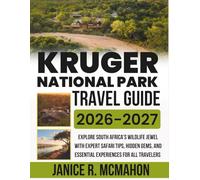 Kruger National Park Travel Guide 2026-2027: Explore South Africa’s wildlife jewel with expert safari tips, hidden gems, and essential experiences for all travelers