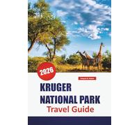 KRUGER NATIONAL PARK TRAVEL GUIDE 2026: Discover Top Attractions, Beaches, Local Food Spots, Cultural Experiences, and Itineraries for Planning Your Greek Island Getaway