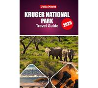 KRUGER NATIONAL PARK TRAVEL GUIDE 2026: Insider Itineraries, Wildlife Viewing Tips, Lodging Insights, and Essential Advice for Exploring South Africa’s Premier Safari Region