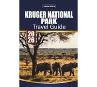 KRUGER NATIONAL PARK TRAVEL GUIDE 2026: Safari Planning, Big Five Encounters, beautiful Camps, and Unforgettable African Wildlife Experiences