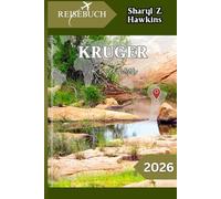 KRUGER REISEFÜHRER 2026: Der praktische Reiseführer für Kruger: Wo man übernachten kann, was man sehen kann und wie man die perfekte Safari plant.