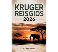 KRUGER REISGIDS 2026: Een praktische, diepgaande gids voor het verkennen van Zuid-Afrika's grootste wildreservaat