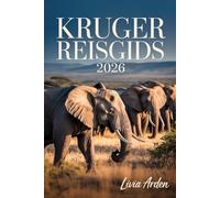 KRUGER REISGIDS 2026: Safari-avonturen, verborgen parels en insider tips voor het ontdekken van het wilde hart van Zuid-Afrika