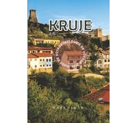 Krujë Guide de Voyage 2025: Explore la ville de montagne historique d'Albanie avec les meilleures attractions, activités incontournables, excursions ... locale et conseils pratiques pour 2025-2026