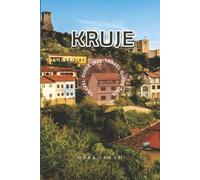 Kruje Travel Guide 2025: Explore Albania’s Historic Mountain Town with Top Attractions Best Things to Do Day Trips from Tirana Castles Bazaars Local Food and Travel Tips 2025 2026