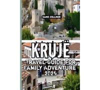 Krujë Travel Guide for Family Adventure 2025