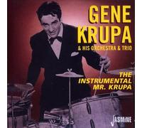 Krupa, Gene & His Orchestra & Trio - The Instrumental Mr. Krupa
