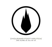 KRUTCH, THOUSAND FOOT - THE FLAME IN ALL OF US