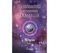 Kryeon: Tome 5, Messages de notre famille