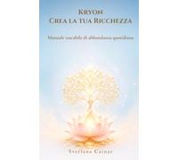 Kryon. Crea la tua Ricchezza: Manuale tascabile di abbondanza quotidiana