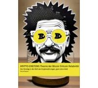 Krypto-einsteins Theorie Der Bitcoin-shitcoin-relativität (ebook)